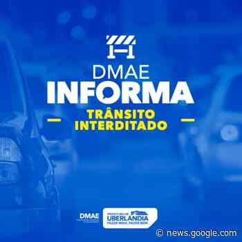 Interdição em trecho de rua no Morada Nova para manutenção na ... - uberlandia.mg.gov.br