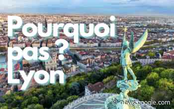 Pourquoi choisir Lyon pour votre prochaine installation ? - lepetitjournal.com