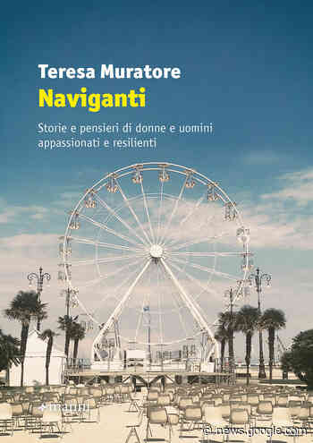 Libri, Teresa Muratore presenta Naviganti All'Arco Reggionline ... - Reggionline