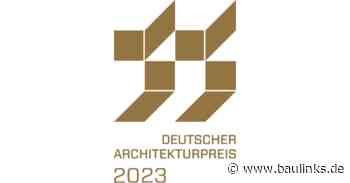 Deutscher Architekturpreis 2023 von BMWSB und BAK ausgelobt