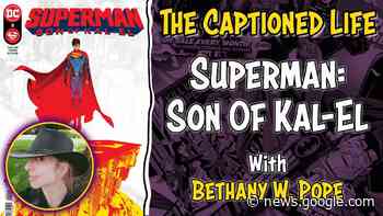 The Captioned Life Presents: Superman: Son of Kal-El With Bethany ... - Comic Watch