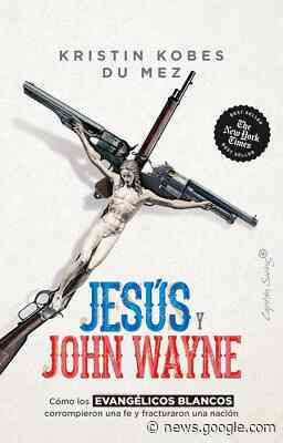 Cómo Jesús y John Wayne se convirtieron en una fuerza divisoria ... - Todo Literatura