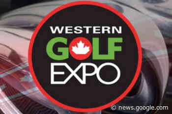 Western Golf Expo debuting in Abbotsford - Hope Standard - Hope Standard