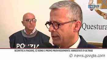 Scontri a Pagani, ci sono i primi provvedimenti: arrestati 9 ultras - Uno Tv Web