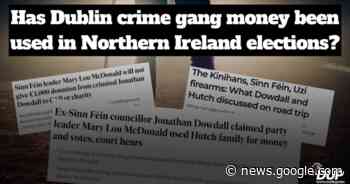 Brett – “Has Dublin crime gang money been used in NI elections?” - DUP