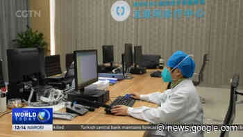 COVID-19 Pandemic: Medical institutions in China coordinate ... - CGTN