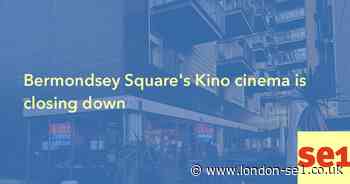 Bermondsey Square's Kino cinema is closing down