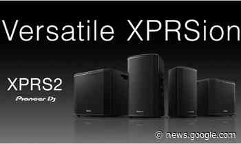 Pioneer DJ XPRS2: Aktivlautsprecher-Serie für DJs und Live-Sound - Bonedo.de