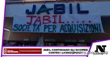 Marcianise, Caserta: continua lo sciopero alla Jabil contro i 190 ... - Nano TV
