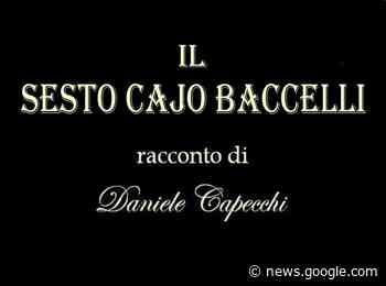 Il Sesto Cajo Baccelli - Il Giornale di Barga online