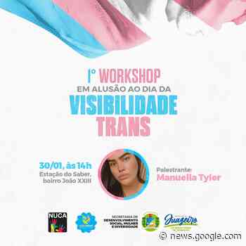 1° Workshop em Alusão ao Dia da Visibilidade Trans acontecerá ... - Prefeitura de Juazeiro