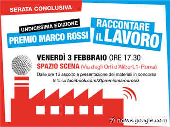 11esima edizione del premio Marco Rossi - Raccontare il lavoro. 3 ... - articolo21