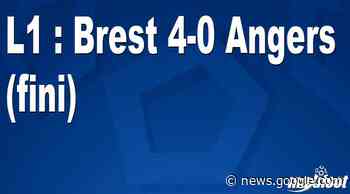 L1 : Brest 4-0 Angers (fini) - Maxifoot