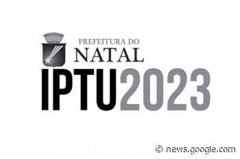 Secretaria de Tributação de Natal reenvia carnês do IPTU 2023 ... - Prefeitura do Natal
