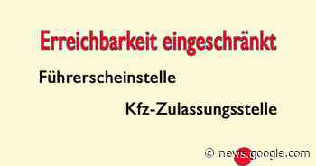 Führerschein- und Kfz-Zulassungsstelle nur eingeschränkt erreichbar - Landkreis Kronach