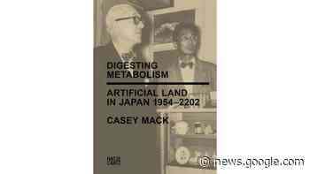 A New Volume Provides Food for Thought on Metabolist ... - Architectural Record