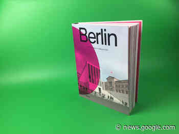 Berlin: Urban Architecture and Daily Life since 2009 - ArchDaily