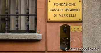 Aperti i bandi di Fondazione Cr Vercelli - La Sesia | Cronaca