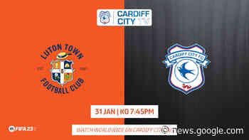 Cardiff City TV | Watch Luton Town vs. City live! | Cardiff - Cardiff City