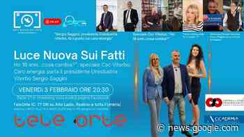 Quinta puntata di "Luce Nuova sui fatti": Csc Viterbo, caro-energia e ... - NewTuscia