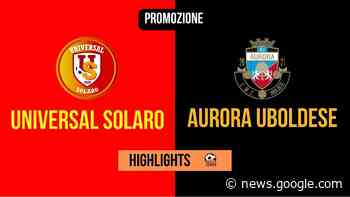 Universal Solaro - Aurora CMC Uboldese, gli highlights [VIDEO ... - Paolozerbi.com