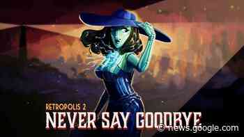 Retropolis 2: Never Say Goodbye Arrives On 'Major VR Platforms ... - UploadVR