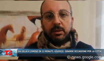 Da Gela a Comiso in 12 minuti, Giudice: “Grande opportunità per la ... - Tg10.it