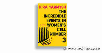 Book Review: ‘The Incredible Events in Women’s Cell Number 3,” by Kira Yarmysh