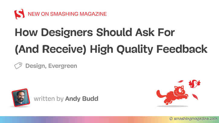 How Designers Should Ask For (And Receive) High-Quality Feedback