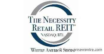 THE NECESSITY RETAIL REIT ANNOUNCES RELEASE DATE FOR FOURTH QUARTER AND FULL YEAR 2022 RESULTS