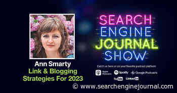 Link & Blogging Strategies For 2023 - Ep. 301 via @sejournal, @lorenbaker