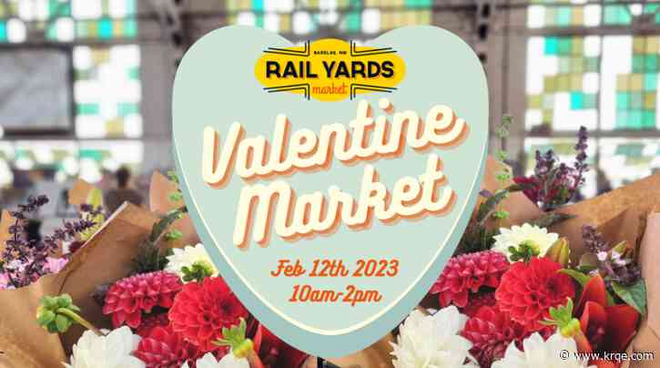 Celebrate Valentine's Day at the Rail Yards Market