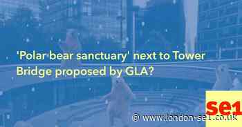 'Polar bear sanctuary' next to Tower Bridge proposed by GLA?