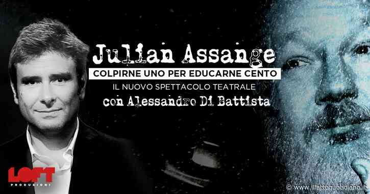 Julian Assange – Colpirne uno per educarne cento, il nuovo spettacolo con Alessandro Di Battista