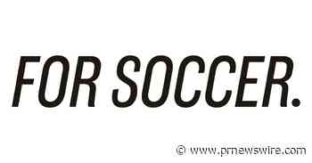 North America's top soccer marketing firms combine; 'For Soccer' to deliver innovative and comprehensive opportunities for brands, fans, and players