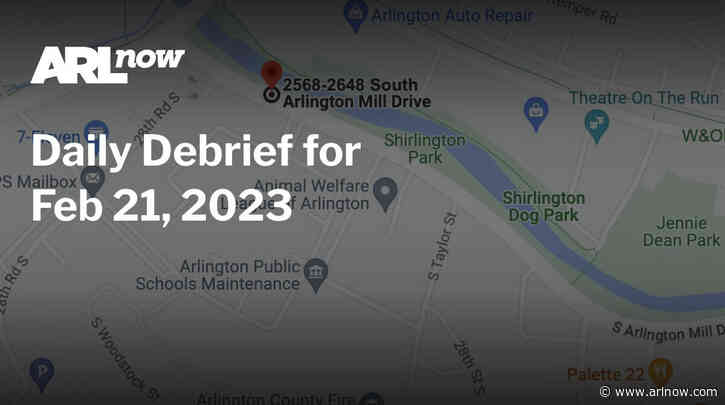 ARLnow Daily Debrief for Feb 21, 2023