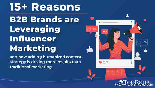 Infographic: 15+ Reasons B2B Brands are Leveraging Influencer Marketing