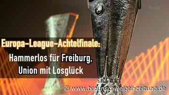 Europa League: Freiburg zieht das große Los, Union mit Glück