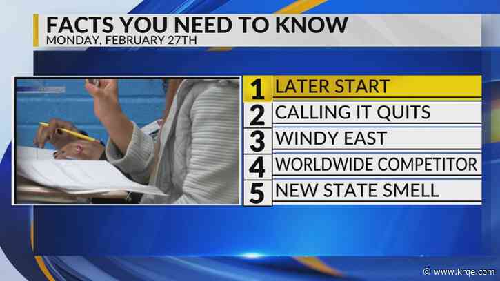 KRQE Newsfeed: Later start time, Calling it quits, More wind, Worldwide competitor, New state smell