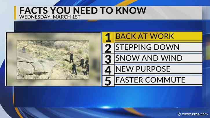 KRQE Newsfeed: Back at work, Stepping down, Snow and wind, New plans, Faster commute