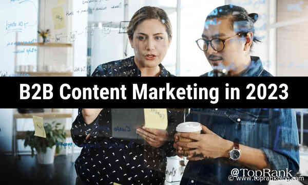 What Does B2B Content Marketing Look Like in 2023?