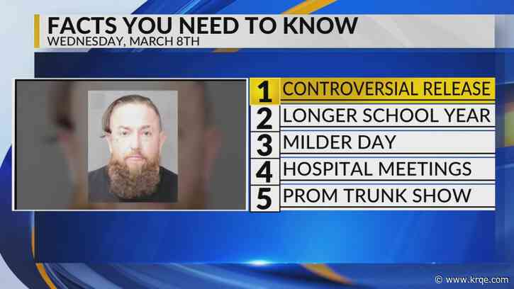 KRQE Newsfeed: Controversial release, More time in school, Milder day, Hospital meetings, Prom trunk show