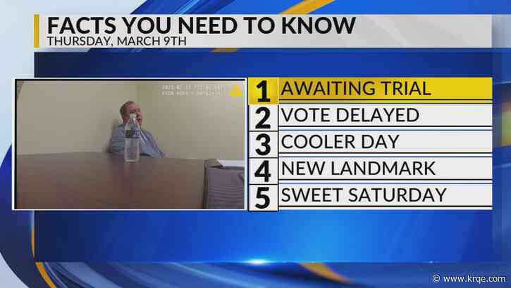 KRQE Newsfeed: Awaiting trial, Vote delayed, Cooler day, New landmark, Sweet Saturday