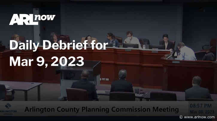 ARLnow Daily Debrief for Mar 9, 2023