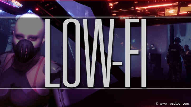 Open World Cyberpunk Adventure ‘LOW-FI’ is Coming to PSVR 2 This Year