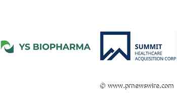 YS BIOPHARMA AND SUMMIT HEALTHCARE ANNOUNCE SHAREHOLDER APPROVAL OF BUSINESS COMBINATION