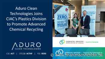 Aduro Clean Technologies Inc.: Aduro Clean Technologies tritt zur Förderung eines modernen Chemikalienrecyclings der Plastics Division der CIAC bei