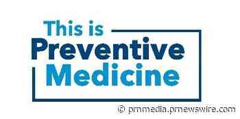 THE AMERICAN COLLEGE OF PREVENTIVE MEDICINE LAUNCHES 'THIS IS PREVENTIVE MEDICINE CAMPAIGN' TO AMPLIFY THE CRITICAL ROLE OF THE PROFESSION IN SOLVING CHALLENGES FACING HEALTHCARE TODAY