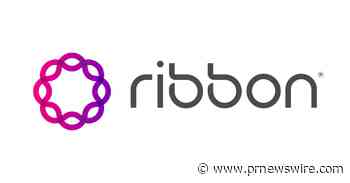 Ribbon Announces $55 Million Preferred Stock Private Placement Financing and Amendment to Credit Facility