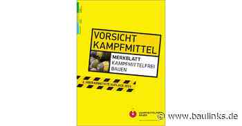 Bauen ohne Bombengefahr: Merkblatt „Kampfmittelfrei Bauen“ überarbeitet